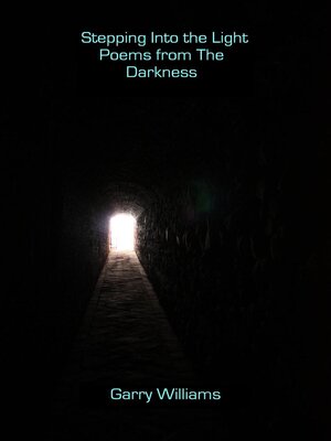 cover image of Stepping into the Light--Poems from the Darkness
